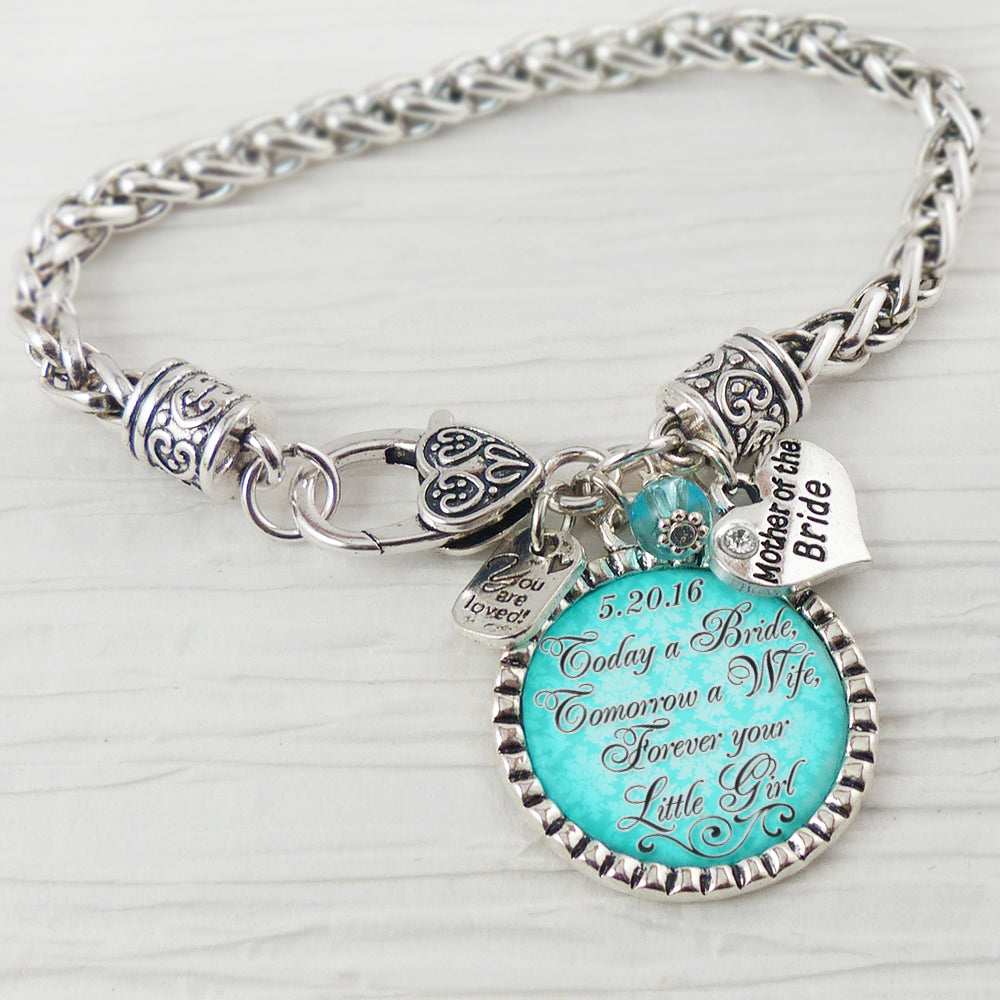 Mother of the Bride Gift, Personalized Wedding Bracelet, Today a Bride Tomorrow a Wife Forever your Little Girl, Bracelet for MOB, Date Jewelry