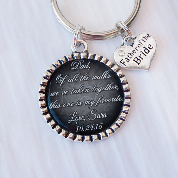 Wedding FATHER of the BRIDE Gift- Of all the walks-Grandpa of the Bride- Papa of thr Bride- Personalized Father of Bride Keychain-Date Name