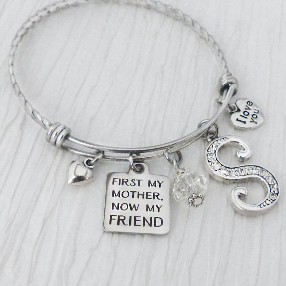 First my mother now my friend Bangle Bracelet, Jewelry for Mom, Mother Gifts, Personalized Bangle