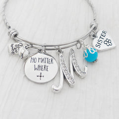 Personalized Sister Gift-No Matter Where Bracelet, Friendship, You are loved, Personalized Bangle- Birthday Gift-Long Distance Relationship