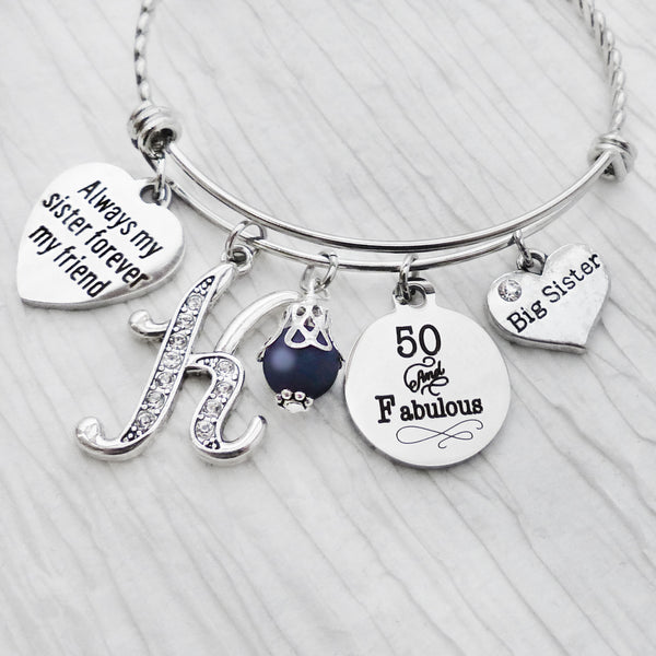 Sister Birthday Gift- Always my sister forever my friend- 50 and Fabulous, Sister Bracelet, Personalized Bangle
